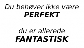 Du er fantastisk!