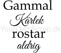 Gammal kärlek rostar aldrig - Your Own Scrap stempel - svensk